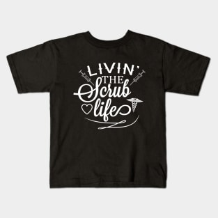 Livin' The Scrub Life Kids T-Shirt